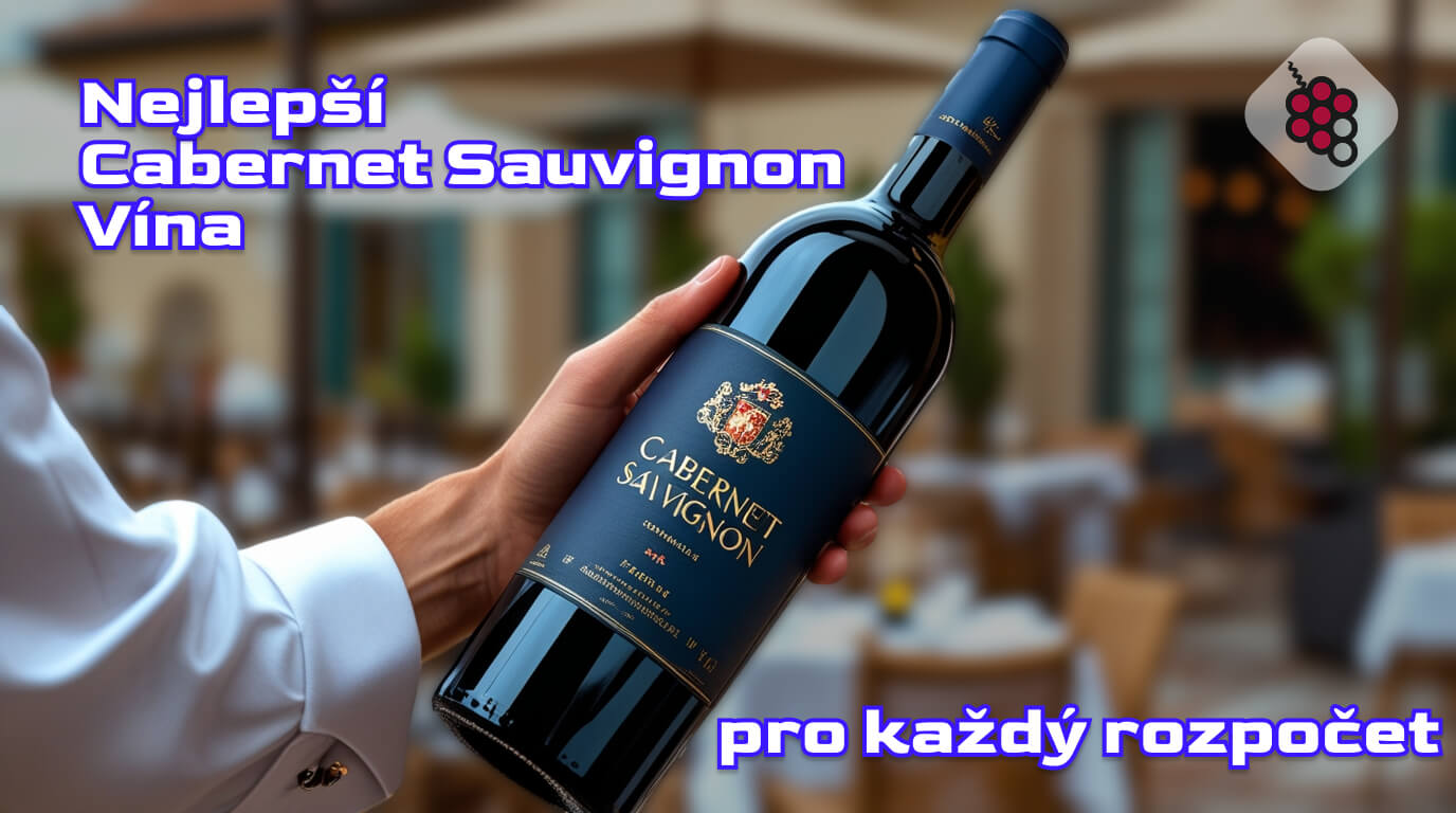 Nejdůležitější průvodce Cabernetem Sauvignon pro každý rozpočet